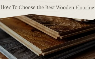 How To Choose Best Wooden Flooring In 2025
