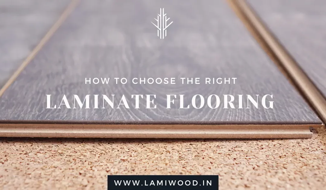 How to Choose the right Laminate Flooring