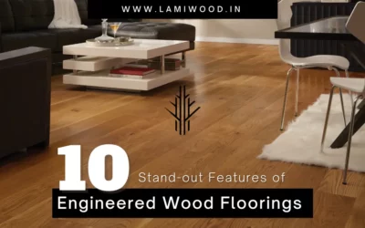 10 Stand-out Features of Engineered Wood Floorings