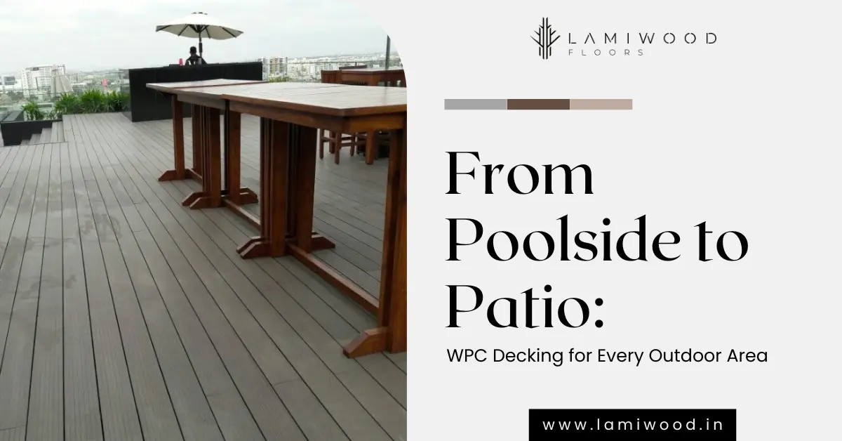 From Poolside to Patio From Poolside to Patio: WPC Decking for Every Outdoor Area - lamiwood floors