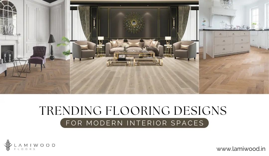 Trending Flooring Designs for Modern Interior Spaces