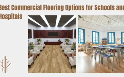 Best Commercial Flooring Options for Schools and Hospitals