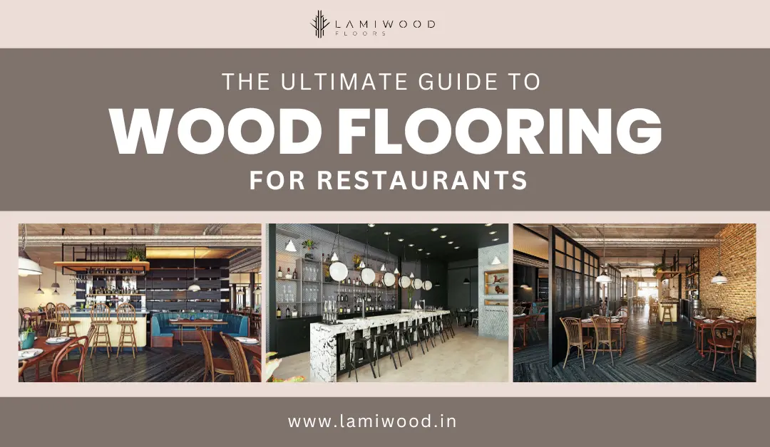 The Ultimate Guide to Wood Flooring for Restaurants