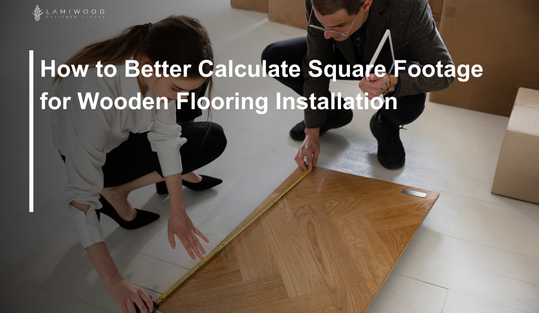 Calculate Square Footage for Wooden Flooring Installation