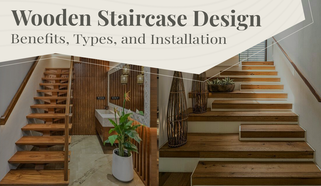 Wooden Staircase Design - Benefits, Types, and Installation - Lamiwood ...