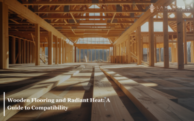 Wooden Flooring and Radiant Heat: A Guide to Compatibility