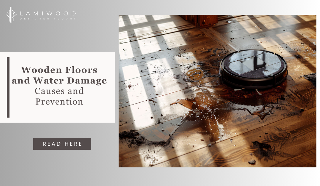 Wooden Floors and Water Damage: Causes and Prevention