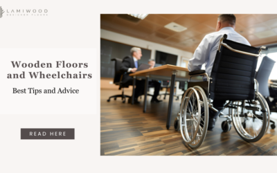 Wooden Floors and Wheelchairs: Best Tips and Advice
