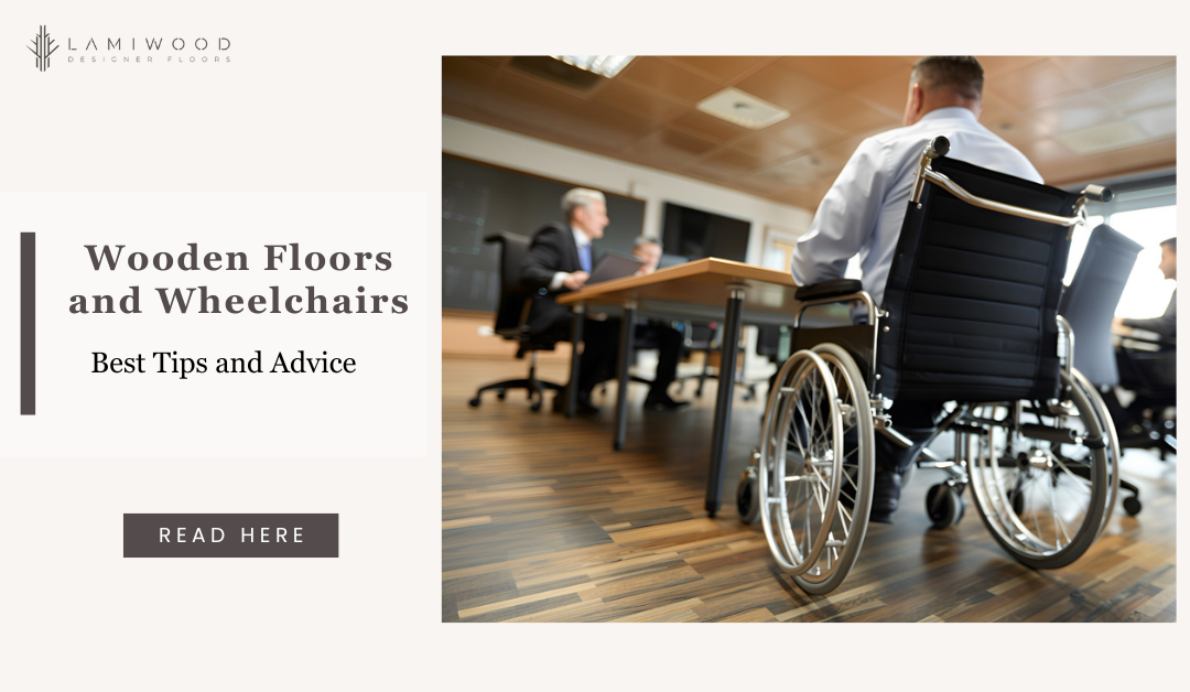 wooden flooring and wheelchairs