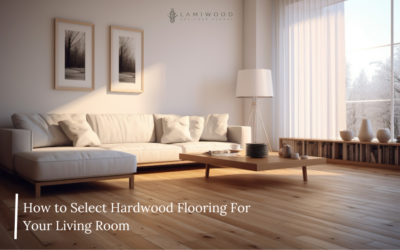 How to Select Hardwood Flooring For Your Living Room