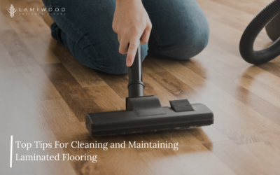Top Tips For Cleaning and Maintaining Laminate Flooring