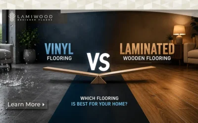 Vinyl Flooring vs Laminated Flooring: Which Flooring Is Best for Your Home?
