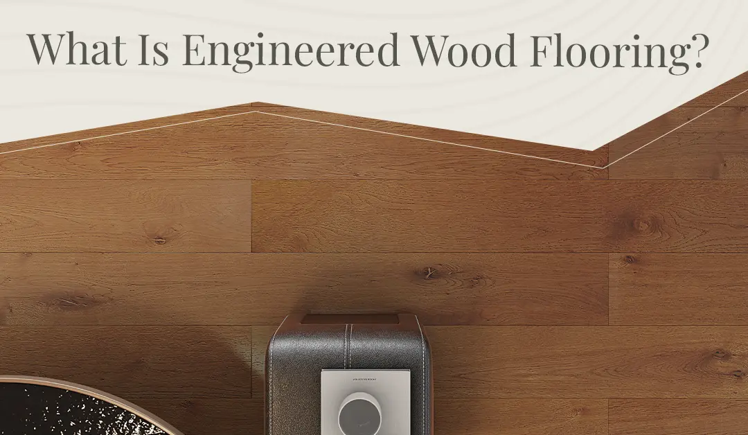 What Is Engineered Wood Flooring?