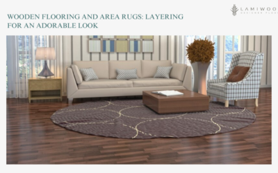 Wooden Flooring and Area Rugs: Layering for an Adorable Look