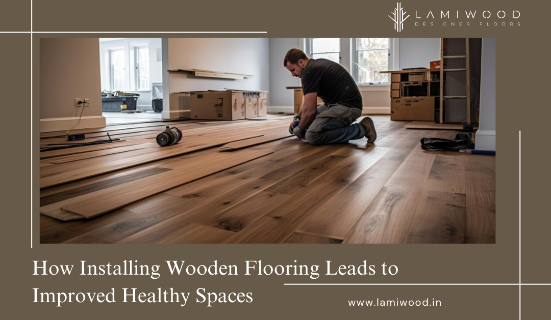 How Installing Wooden Flooring