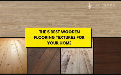 The 5 Best Wooden Flooring Textures For Your Home