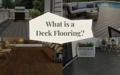 What is Deck Flooring – Types, Benefits and Maintenance