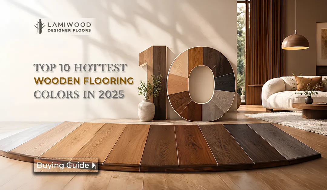 Top 10 Hottest Wooden Flooring Colors In 2025