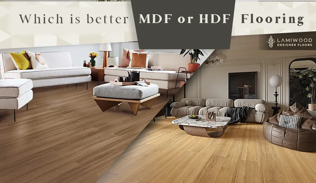 HDF vs MDF Flooring: Which Is Better For Indian Homes?