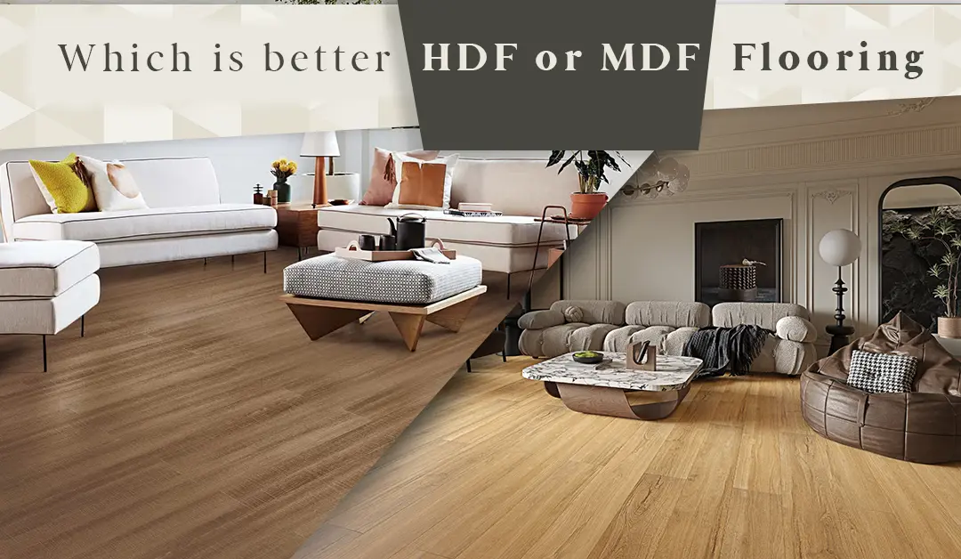 WHICH IS BETTER HDF OR MDF FLOORING