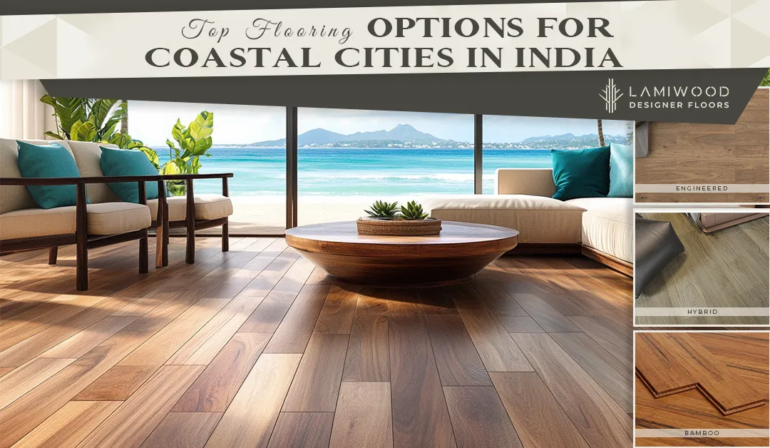 Top Flooring Options for Coastal Cities in India