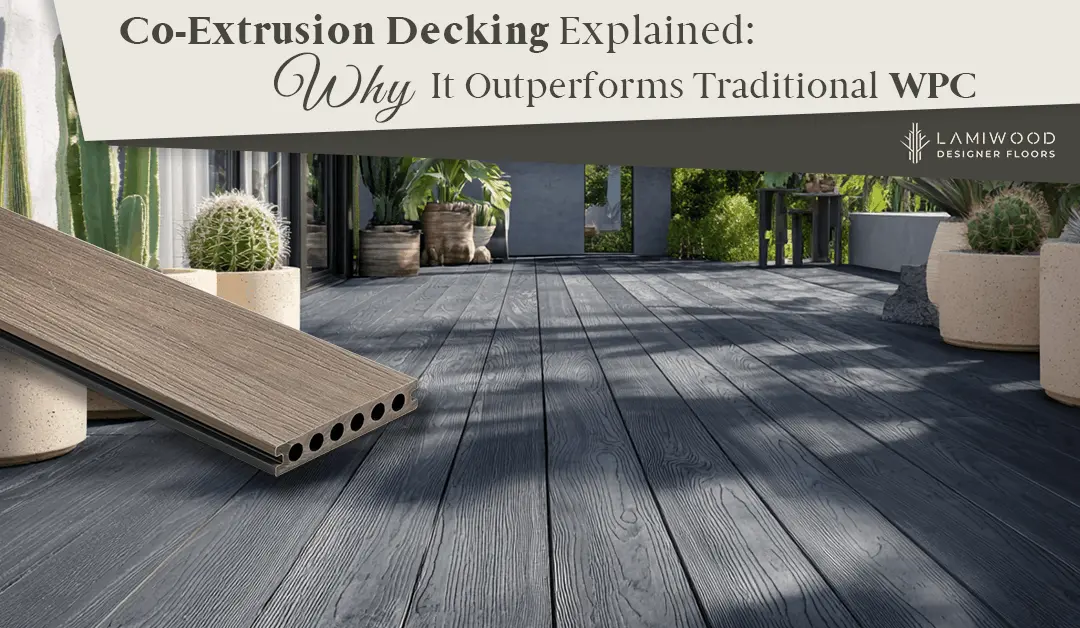 Co-Extrusion Decking Explained: Why It Outperforms Traditional WPC 