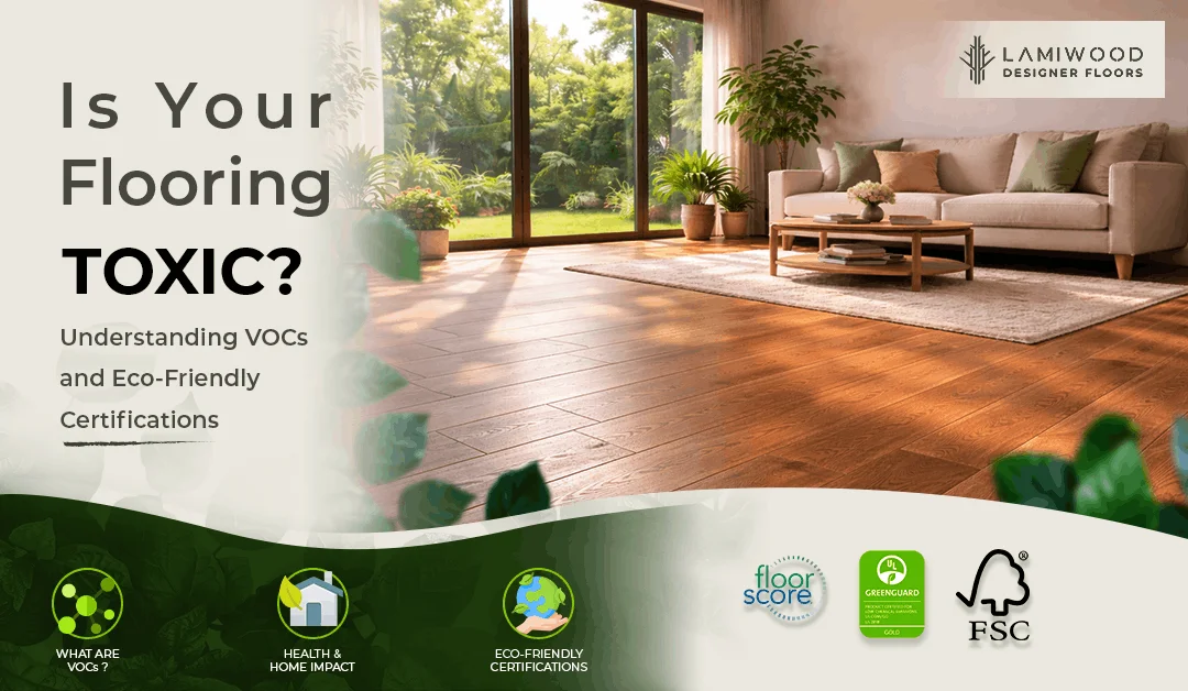 Understanding Toxic Flooring vs Eco-Friendly Flooring
