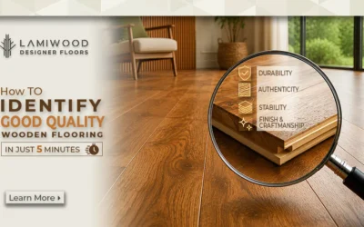 How to Identify Good Quality Wooden Flooring in Just 5 Minutes